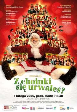 Musical - "Z choinki się urwałeś?"